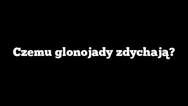 Czemu glonojady zdychają?